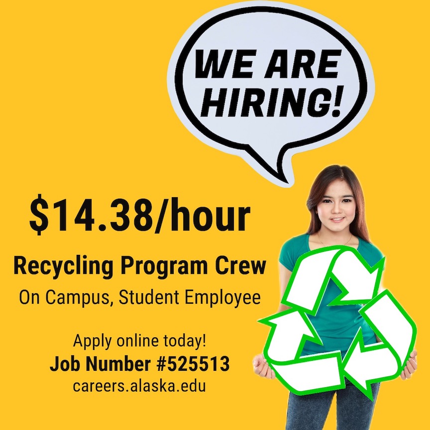 Girl holding a recycling sign, Recycling Program Crew $14.38 an hour job #525513, now hiring on campus student employee apply online today at careers.alaska.edu