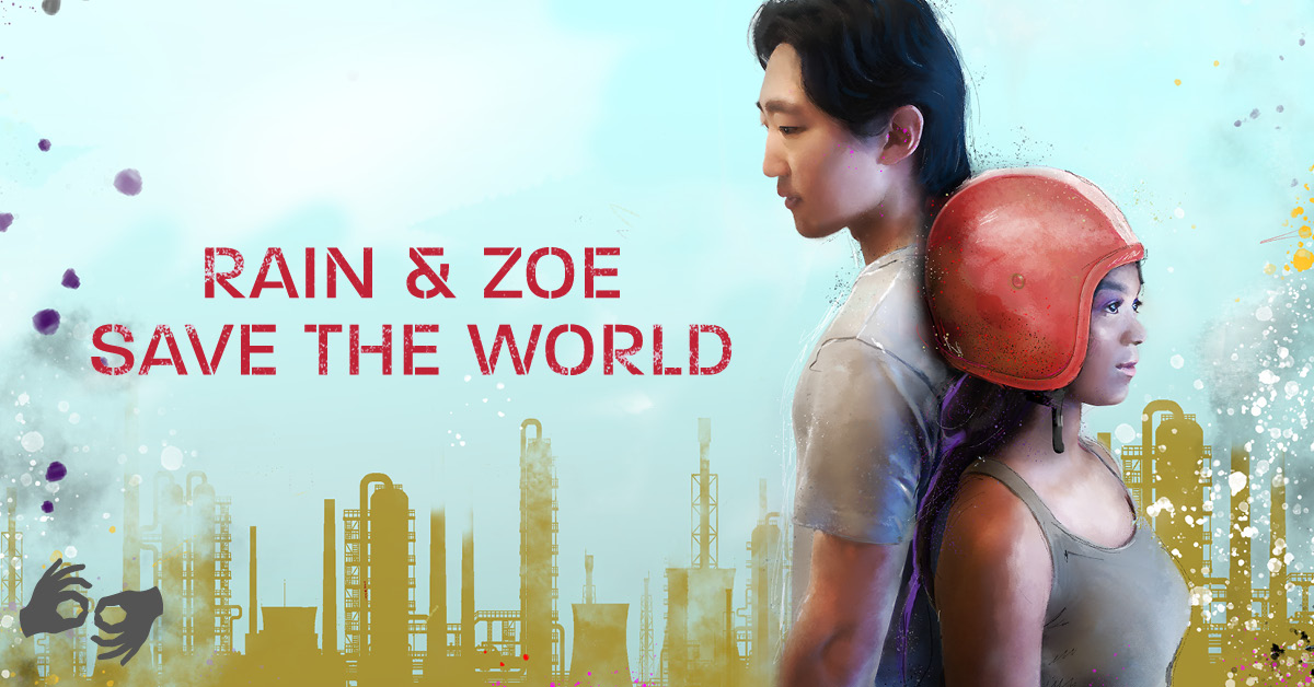 Rain & Zoe save the world