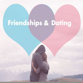 Friendships & Dating