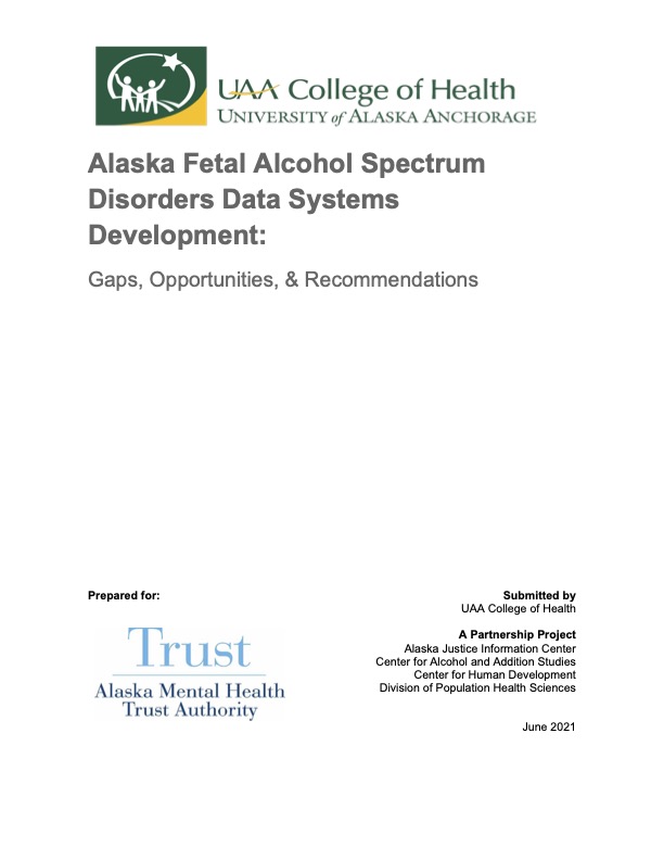 Alaska Fetal Alcohol Spectrum Disorders Data Systems Development: Gaps, Opportunities, & Recommendations
