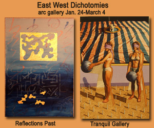 'Arc Gallery features 'East West Dichotomies' Jan. 24-March 4