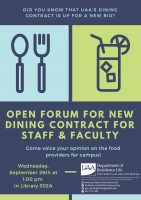 Open forum for new dining contract for staff and faculty. Wednesday, Sept. 26, 1 p.m. in LIB 302A. Come voice your opinion on the food providers for campus!
