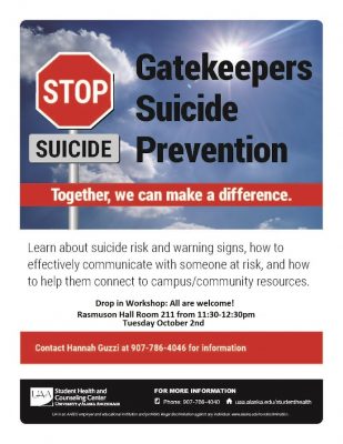Suicide Prevention Workshop set for Oct. 2, 11:30 a.m. in RH 211. Free and open to all UAA community members. Together, we can make a difference.
