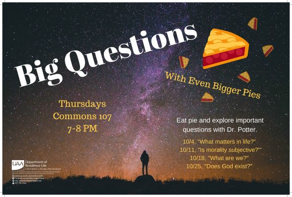 Big Questions with Even Bigger Pies. Thursdays in October. 7 to 8 p.m. Gorsuch Commons, Room 107.