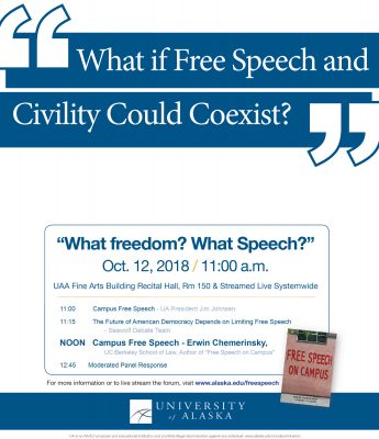 Free Speech Forum with Erwin Chemerinsky. Friday, Oct. 12, 11 a.m. to 1:30 p.m. in UAA Fine Arts Building, Room 150.