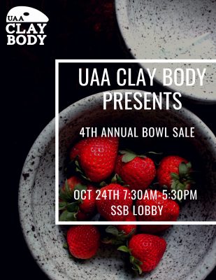 UAA Clay Body's annual bowl sale set for Oct. 24, 7:30 a.m. to 5:30 p.m. in the Social Science Building lobby. Arrive early for the best selection!
