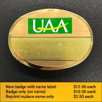 UAA name badges now available at Copy & Print Center! New badge with name label included costs $12; new badge only (no name included) costs $10; and a new name label only (no badge included) costs $2.50 each.