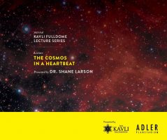 Dr. Shane Larson presents "The Cosmos in a Hearbeat" (streamed live from Adler Planetarium) on Friday, Nov. 9, 4 p.m. at the UAA Planetarium. Free and open to the public.
