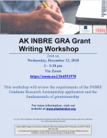 Join the Alaska INBRE program for a graduate-level grant writing workshop on Wednesday, Dec. 12, 2-3:30 p.m. via Zoom. This workshop will review the requirements of the INBRE Graduate Research Assistantship application and the fundamentals of grantsmanship.