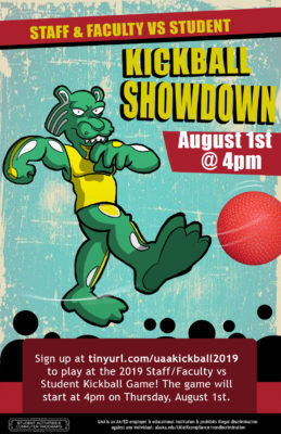 Sign up to play kickball during the 2019 UAA Kickball Showdown, August 1st, from 4 p.m. to about 5:30 p.m. at Lake Otis Elementary's Field. Sign up to play on the Staff/Faculty team or the Student team! Sign up at: tinyurl.com/uaakickball2019