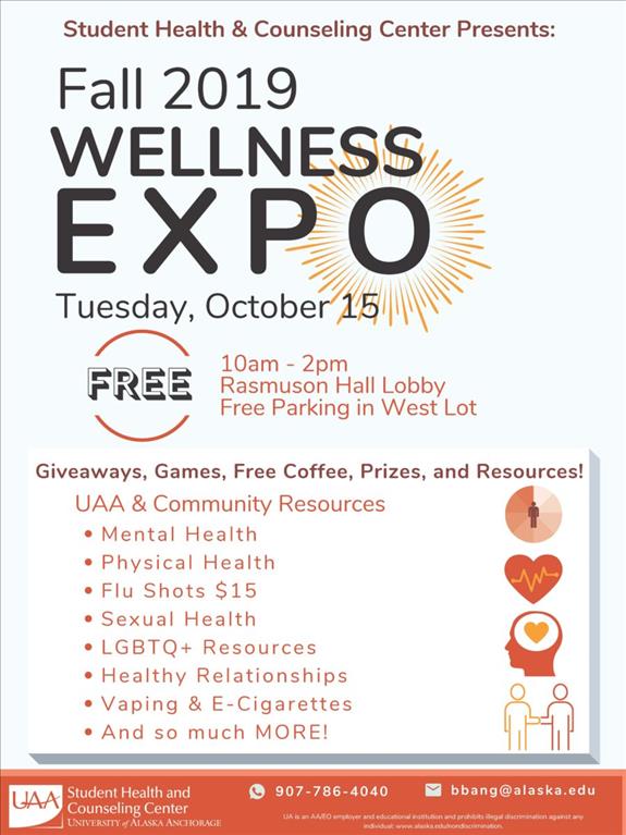 Student Health and Counseling Center presents the free Fall 2019 Wellness Expo on Tuesday, Oct. 15, 10 a.m. to 2 p.m. in Rasmuson Hall lobby. Free parking in West Lot.