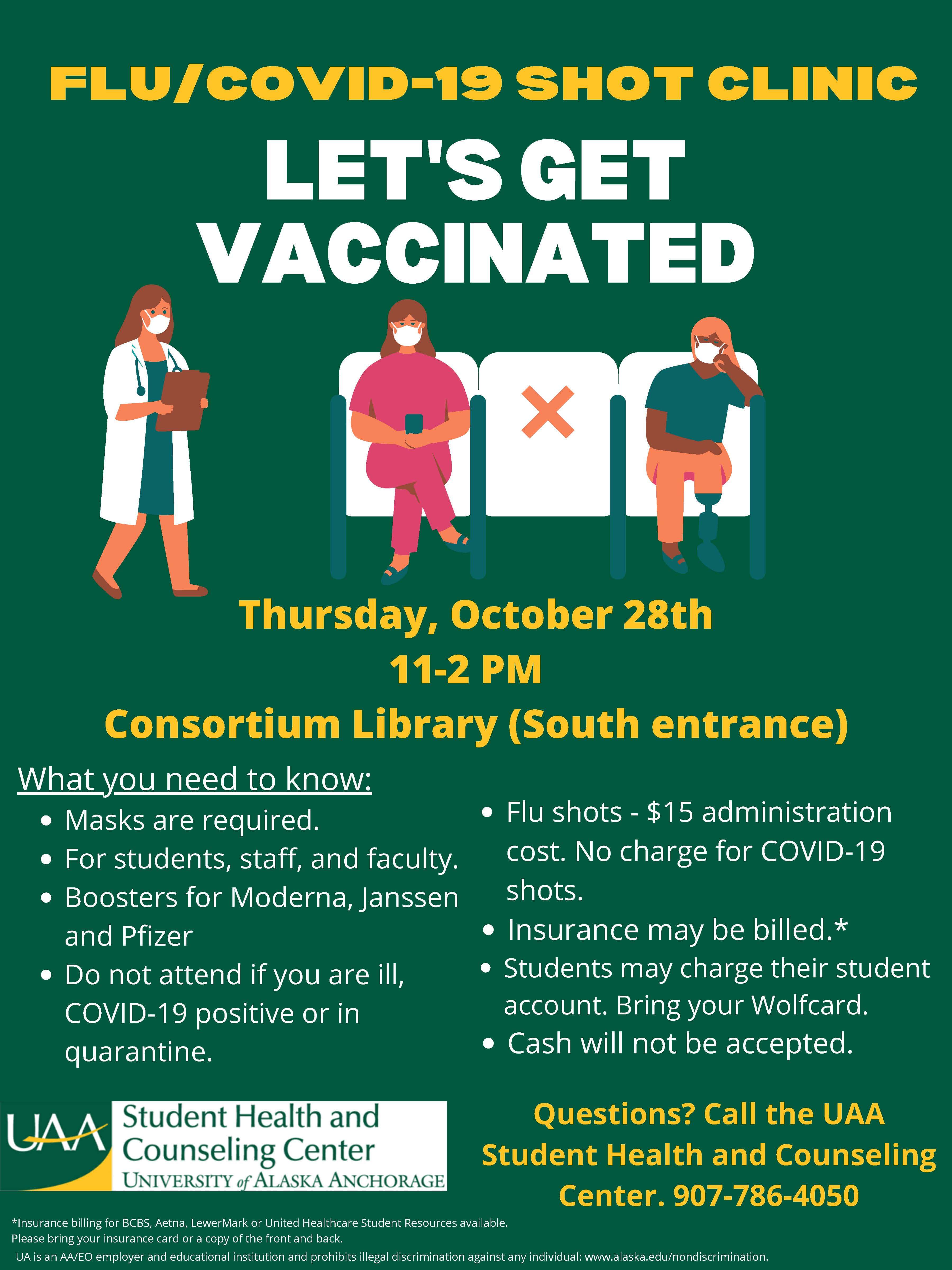Oct. 28 , 11 a.m.-2 p.m. flu shot and COVID-19 booster vaccine clinic for students and employees at UAA/APU COnsortium Library