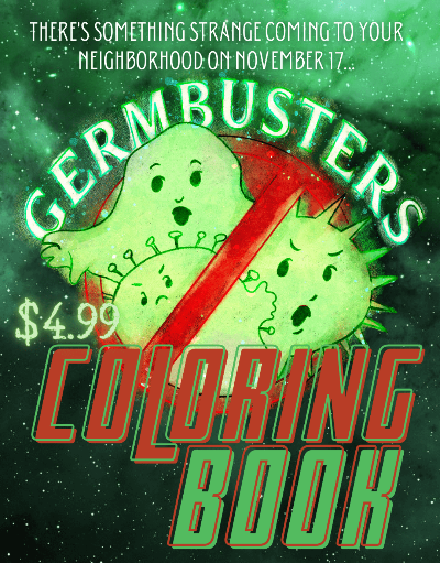There's something coming to your neighborhood Nov. 17... Germbusters! coloring book. $4.99.