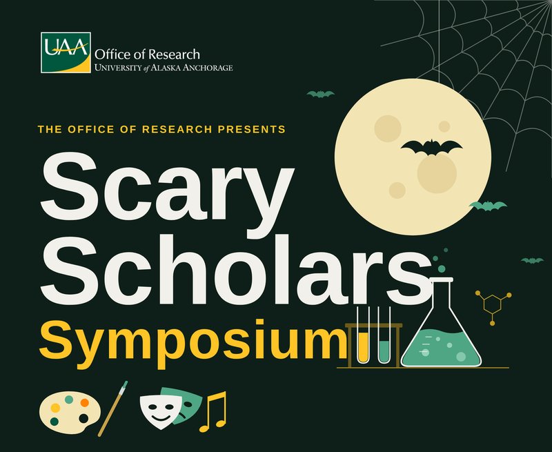 Scary Scholars Symposium, presented by the UAA Office of Research